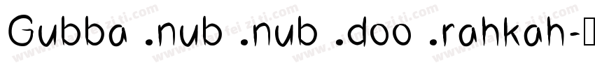 Gubba nub nub doo rahkah字体转换